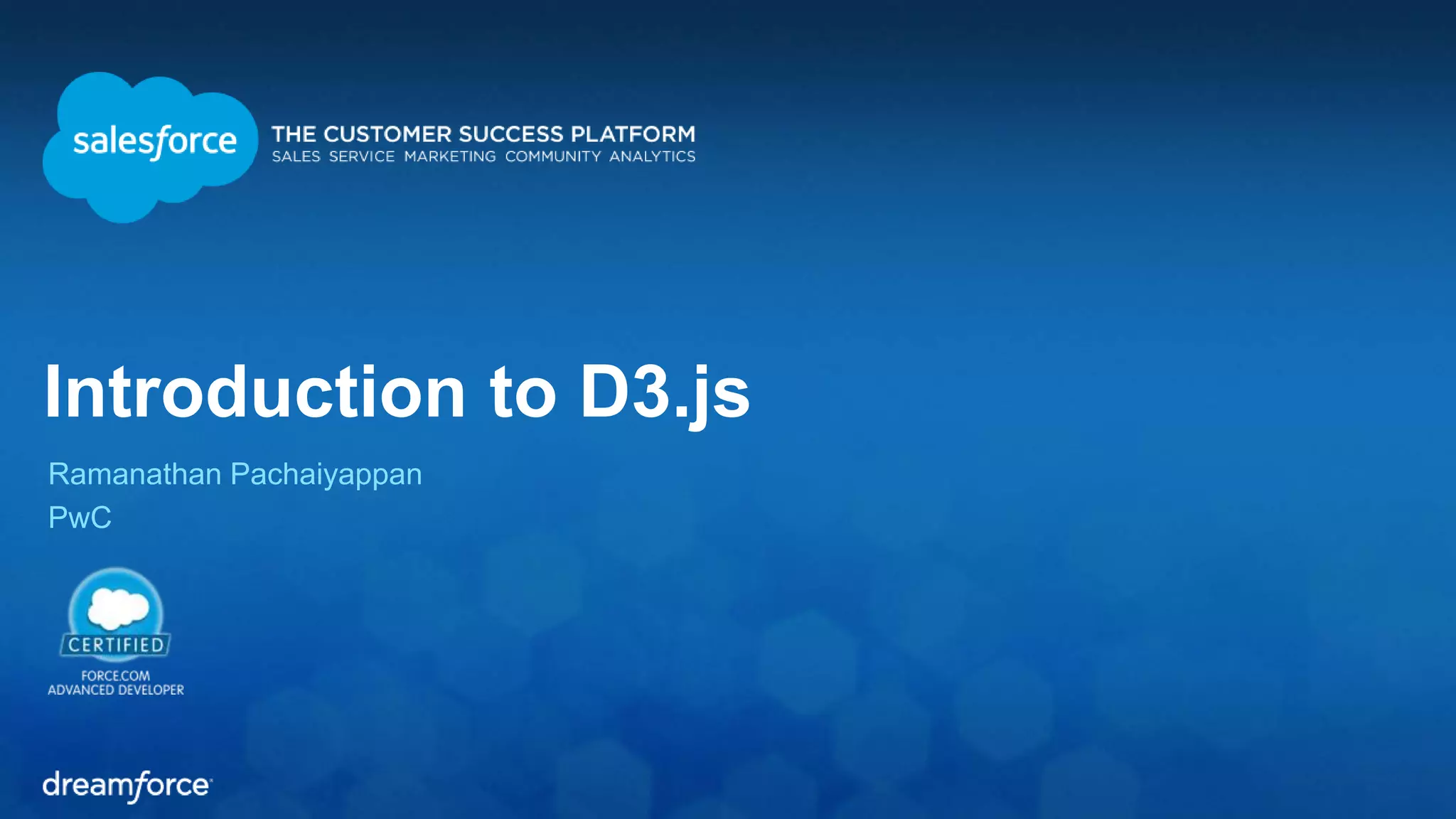 Introduction to D3.js
Ramanathan Pachaiyappan
PwC
 