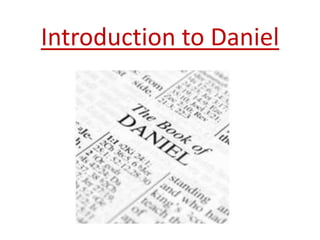 Introduction to Daniel
 