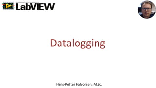 Datalogging
Hans-Petter Halvorsen, M.Sc.
 