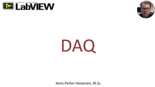 Hans-Petter Halvorsen, M.Sc.
DAQ
 
