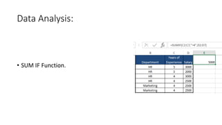 Data Analysis:
• SUM IF Function.
 
