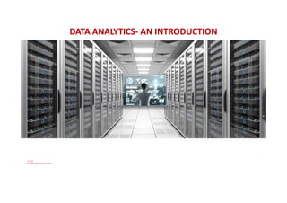 DATA ANALYTICS- AN INTRODUCTION
.
[1] *,[2]
*Corresponding to reference number
 