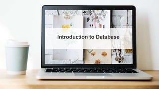 Introduction to Database
 