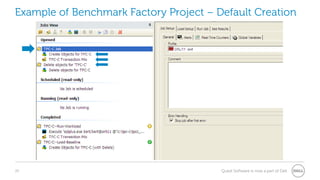 25 Quest Software is now a part of Dell
Example of Benchmark Factory Project – Default Creation
 
