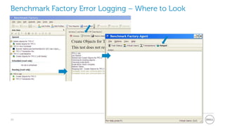 30 Quest Software is now a part of Dell
Benchmark Factory Error Logging – Where to Look
 