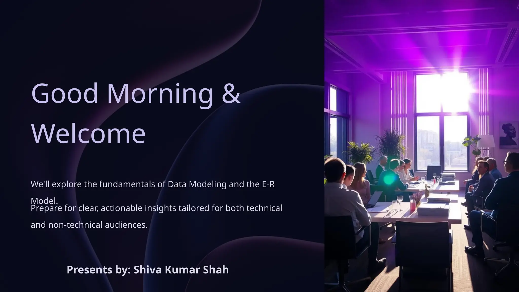 Good Morning &
Welcome
We'll explore the fundamentals of Data Modeling and the E-R
Model.
Prepare for clear, actionable insights tailored for both technical
and non-technical audiences.
Presents by: Shiva Kumar Shah
 