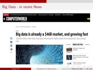 Big Data - in recent News
Anoop V.S Introduction to Data Science March 10, 2017 18 / 48
 