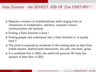 Data Scientist - the SEXIEST JOB OF 21st CENTURY !
Requires a mixture of multidisciplinary skills ranging from an
intersec...