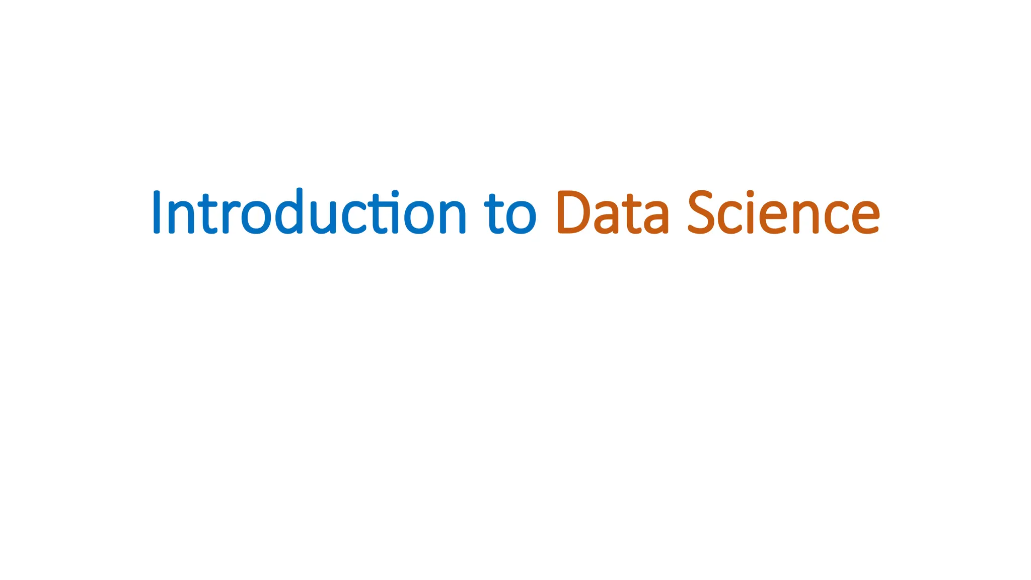Introduction to Data Science
 