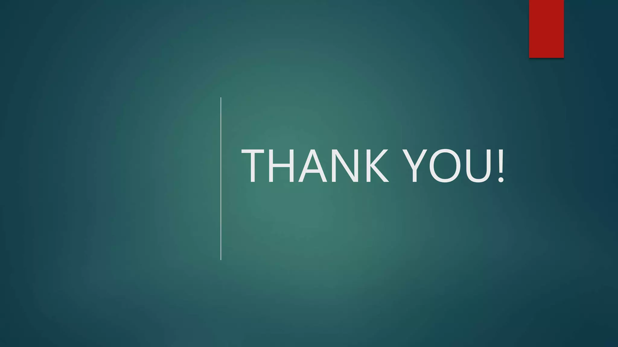 THANK YOU!
 
