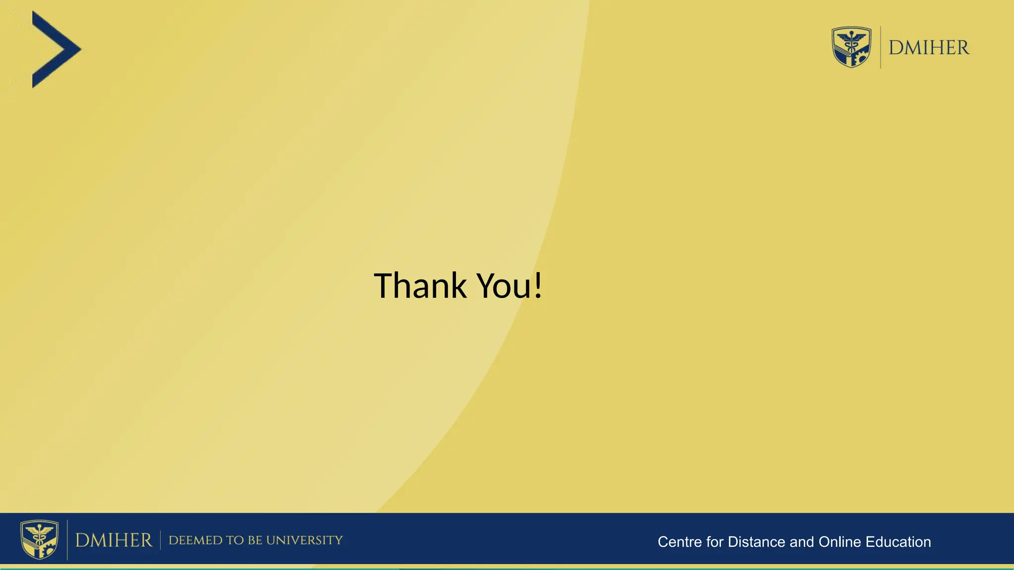 The title of the college here along
with a brief description if required
Thank You!
Centre for Distance and Online Education
 