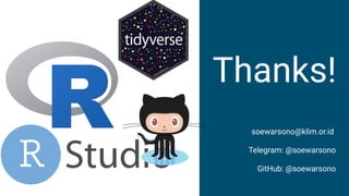 soewarsono@klim.or.id
Telegram: @soewarsono
GitHub: @soewarsono
Thanks!
 