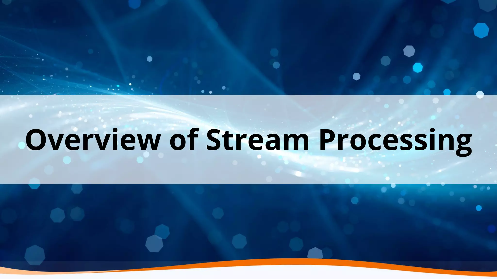 Overview of Stream Processing 