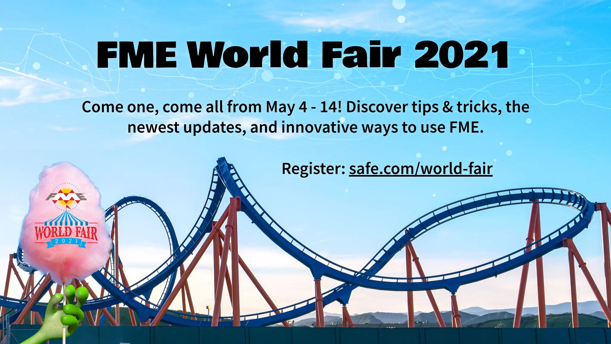 Come one, come all from May 4 - 14! Discover tips & tricks, the newest updates, and innovative ways to use FME. FME World Fair 2021 Register: safe.com/world-fair 