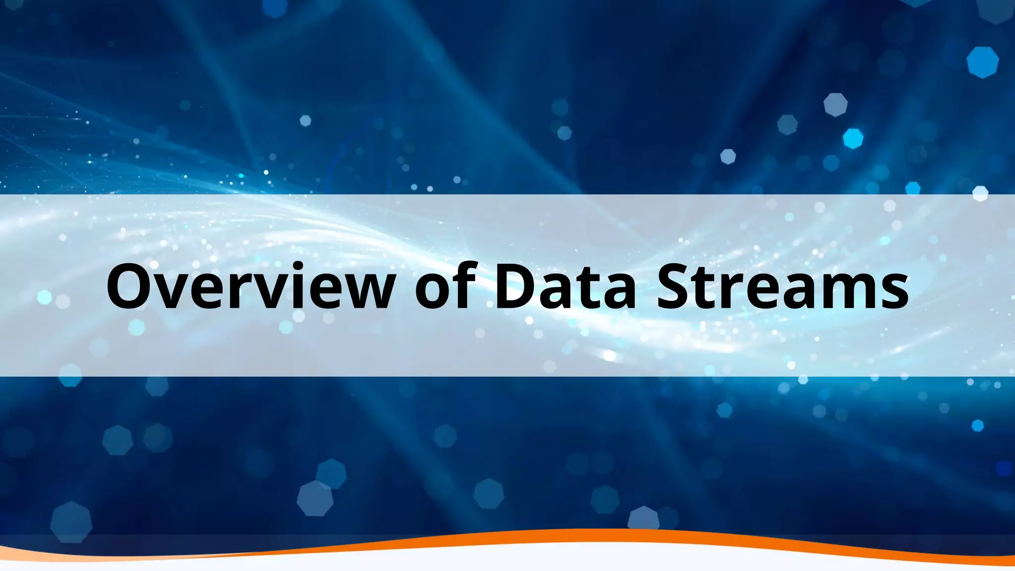 Overview of Data Streams 