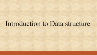 Introduction to data structure | PPT