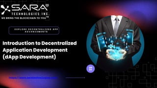 Introduction to Decentralized
Application Development
(dApp Development)
 