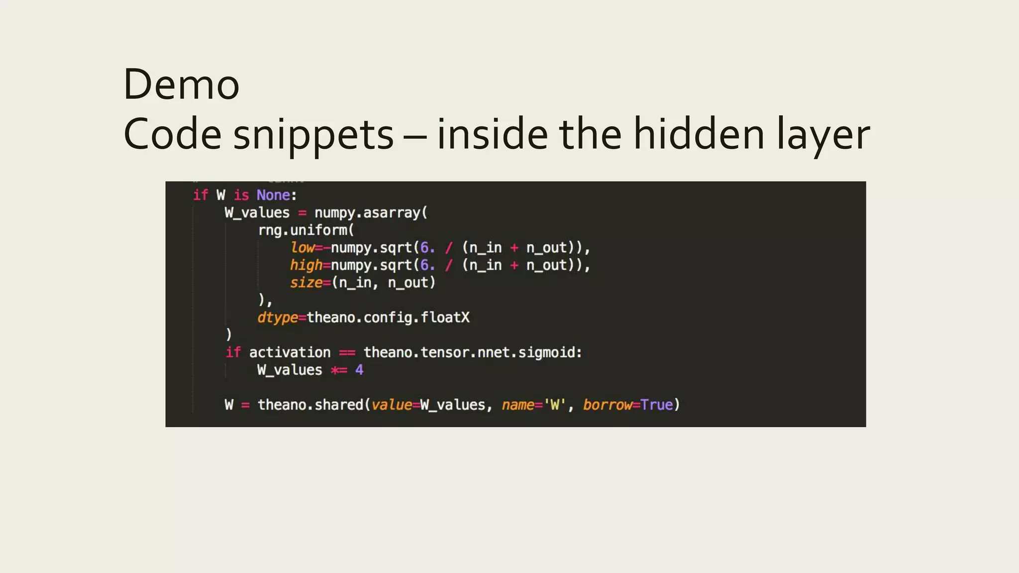 Demo
Code snippets – inside the hidden layer
 