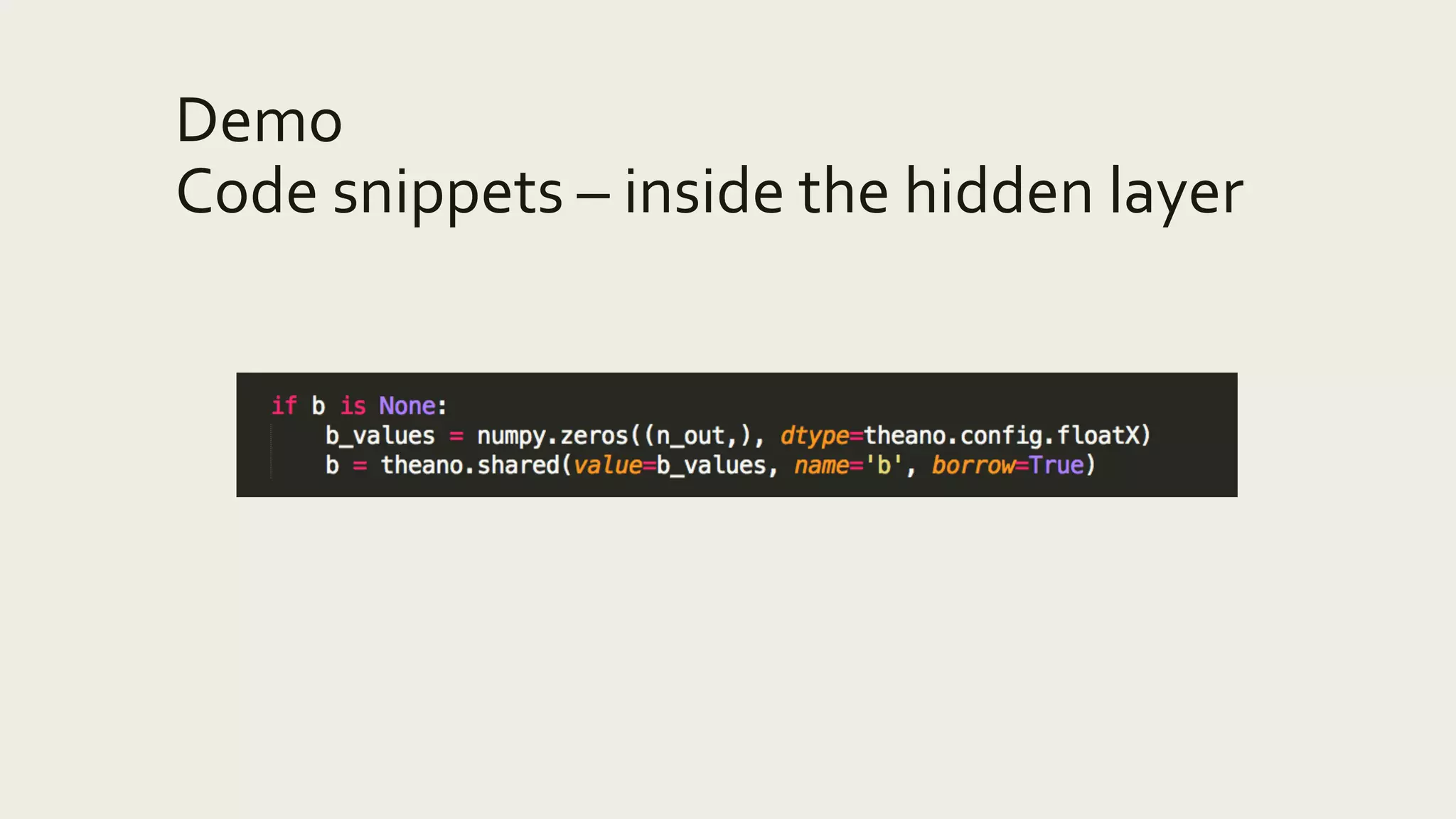 Demo
Code snippets – inside the hidden layer
 