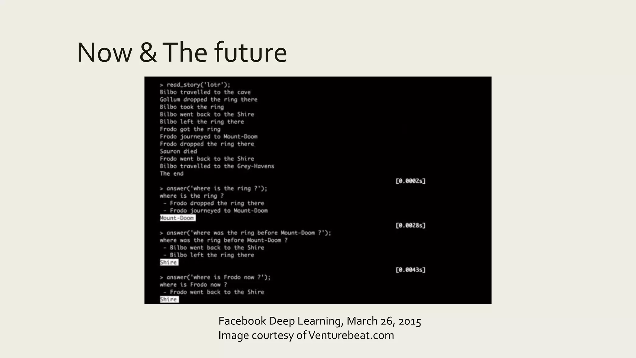 Now &The future
Facebook Deep Learning, March 26, 2015
Image courtesy ofVenturebeat.com
 