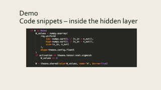 Demo
Code snippets – inside the hidden layer
 