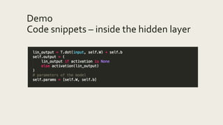 Demo
Code snippets – inside the hidden layer
 