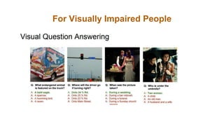 For Visually Impaired People
 