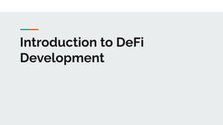 Introduction to DeFi
Development
 