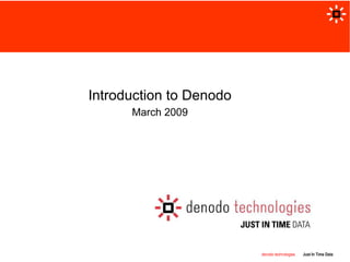 Introduction to Denodo March 2009 