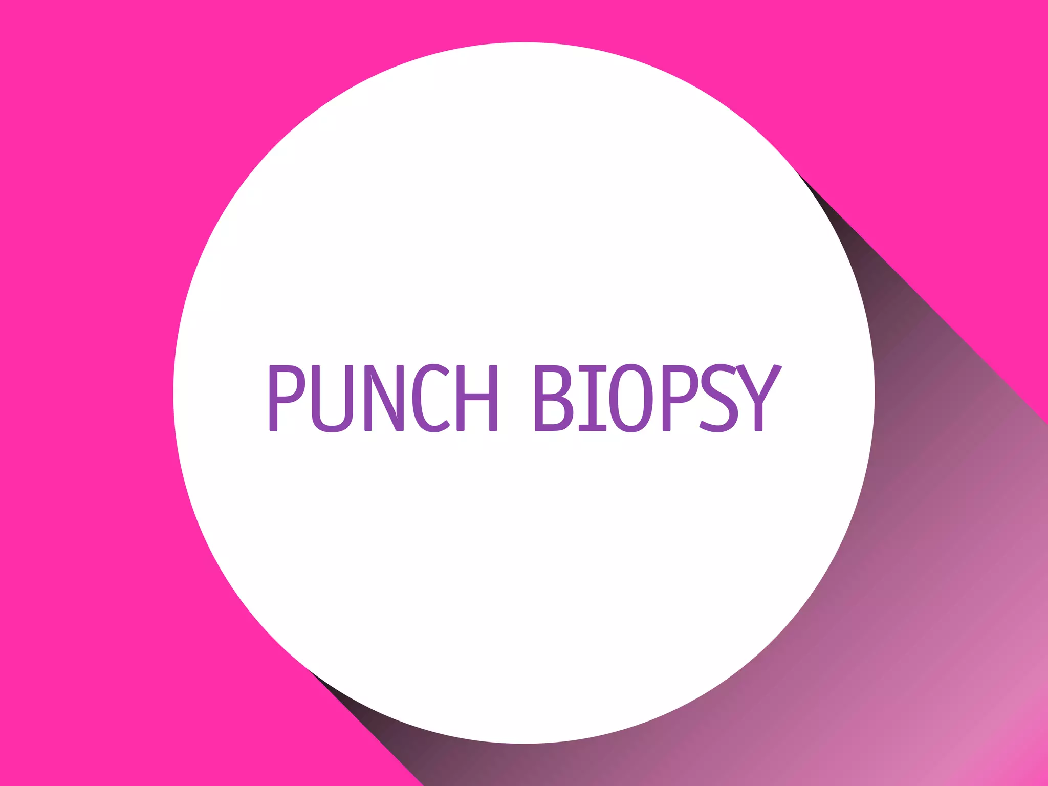 PUNCH BIOPSY