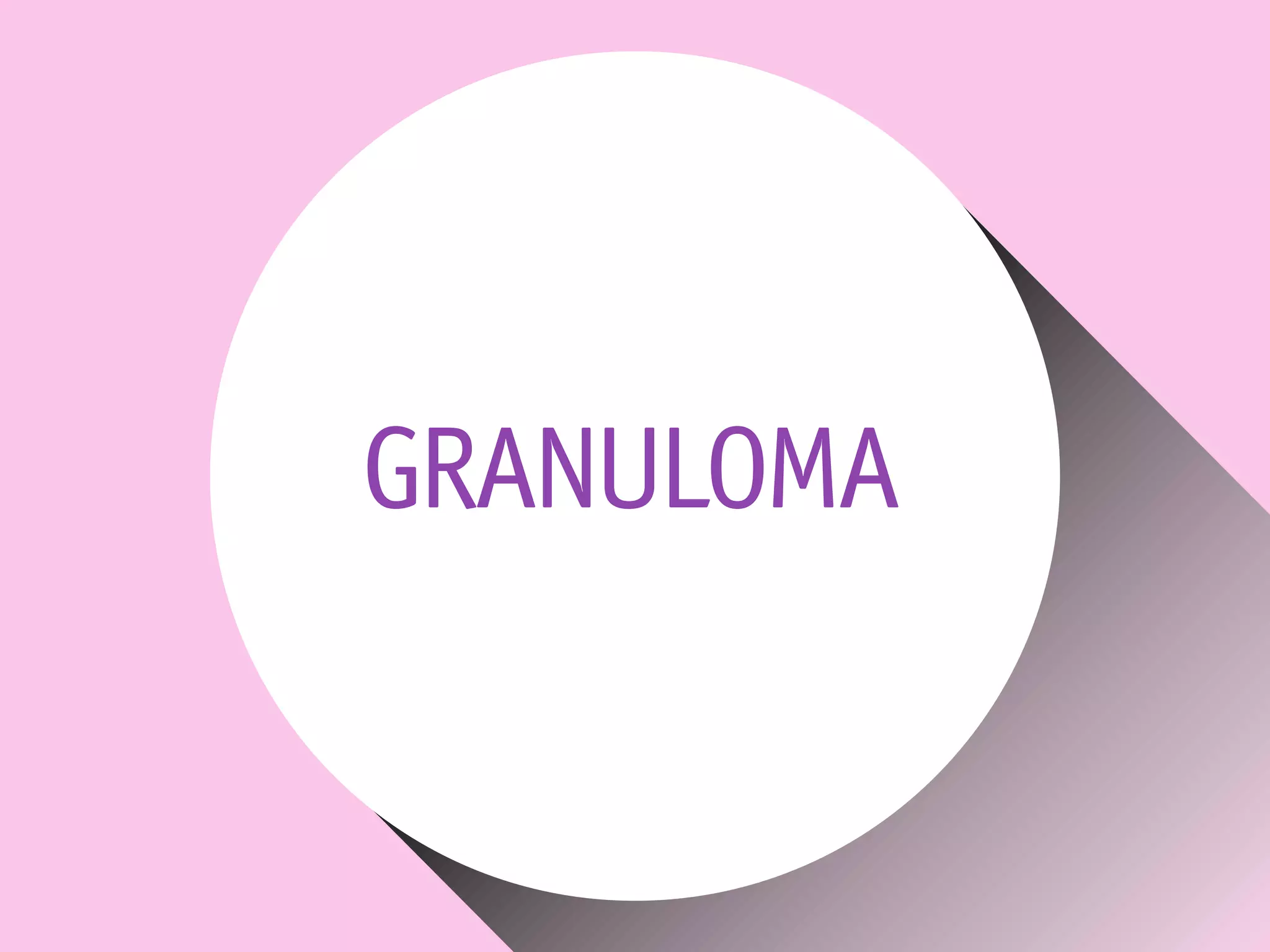 GRANULOMA
