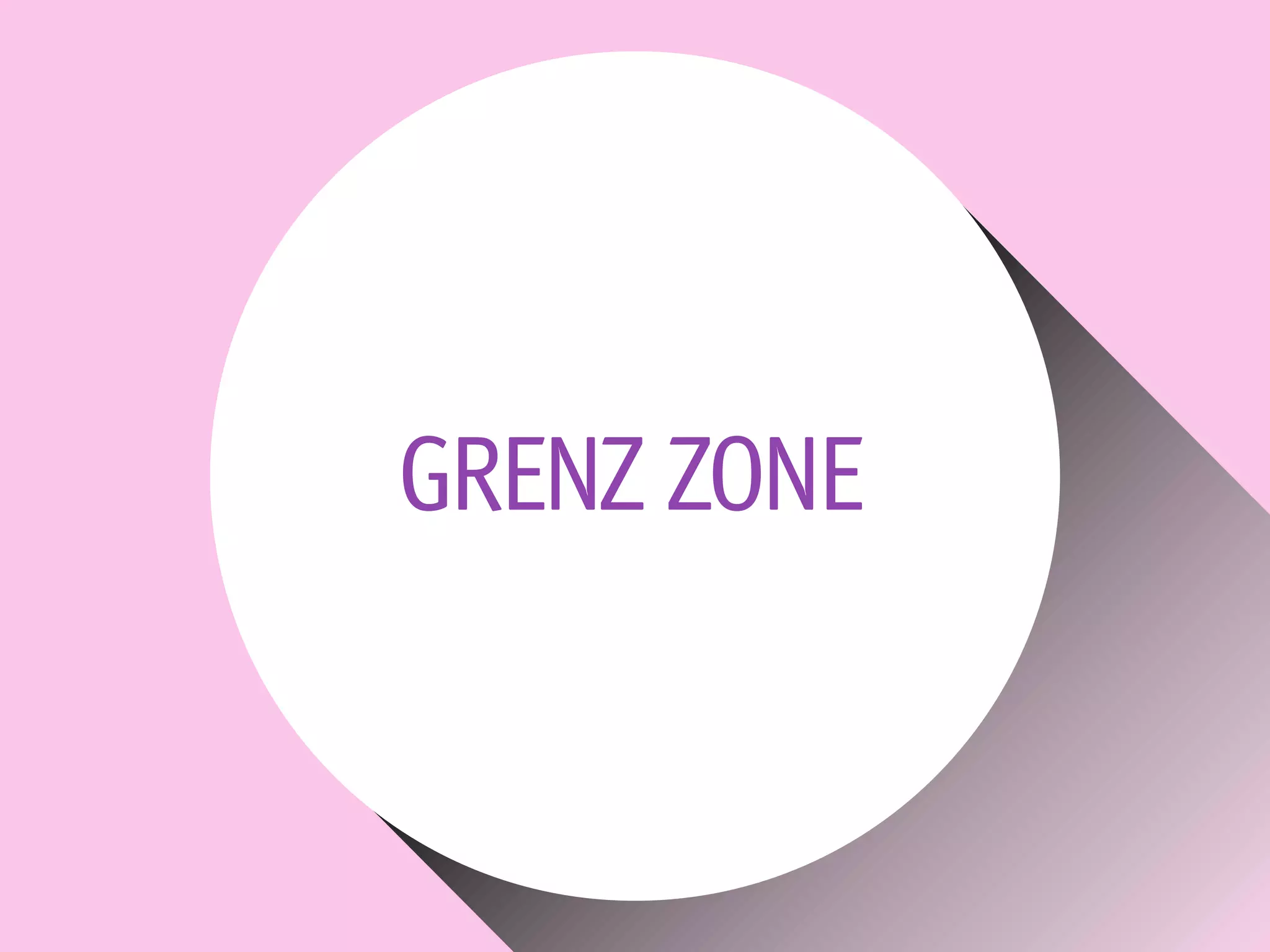 GRENZ ZONE