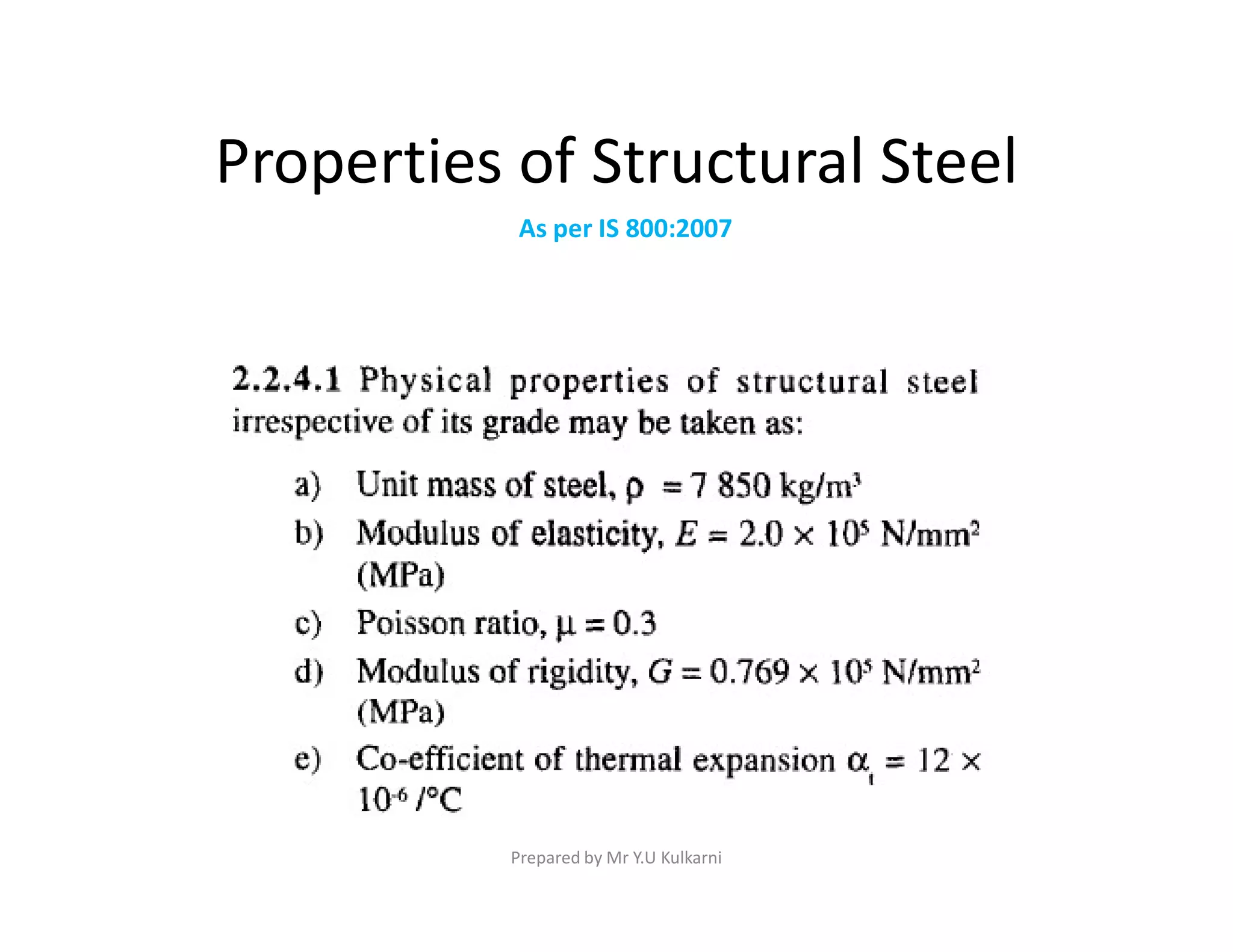 Properties of Structural Steel
As per IS 800:2007
Prepared by Mr Y.U Kulkarni
 