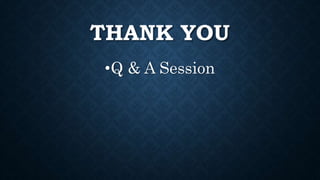 THANK YOU
•Q & A Session
 