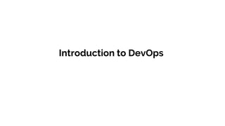 Introduction to DevOps
 