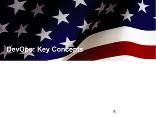 DevOps: Key Concepts
6
 