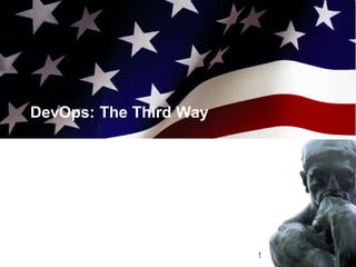 DevOps: The Third Way
90
 
