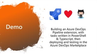 +44 1274 300 175 blackmarble.com
Demo Building an Azure DevOps
Pipeline extension, with
tasks written in PowerShell
& Typescript, then
deploying and testing in the
Azure DevOps Marketplace
 