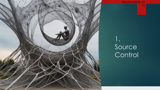 +44 1274 300 175 blackmarble.co
m
1.
Source
Control
 