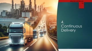 +44 1274 300 175 blackmarble.co
m
4.
Continuous
Delivery
 