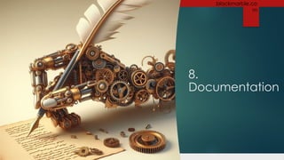 +44 1274 300 175 blackmarble.co
m
8.
Documentation
 