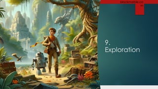 +44 1274 300 175 blackmarble.co
m
9.
Exploration
 