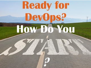 @DanaPylayeva This work is licensed under a Creative Commons Attribution-Share Alike 3.0 Unported License
Ready for
DevOps?
How Do You
 