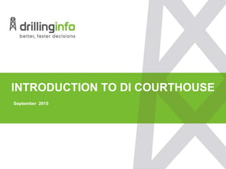 INTRODUCTION TO DI COURTHOUSE
September 2015
 