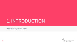 1.INTRODUCTION
Mobile Analytics for Apps
4
 