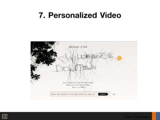 7. Personalized Video




                        Pises Tantimala
 