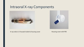 Intraoral X-ray Components
X-ray tube is in housed inside its housing cover Housing cover with PID
 