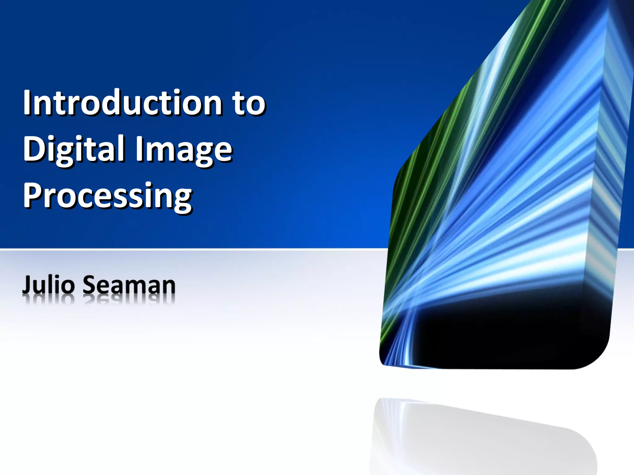 Introduction to Digital Image Processing | PPT