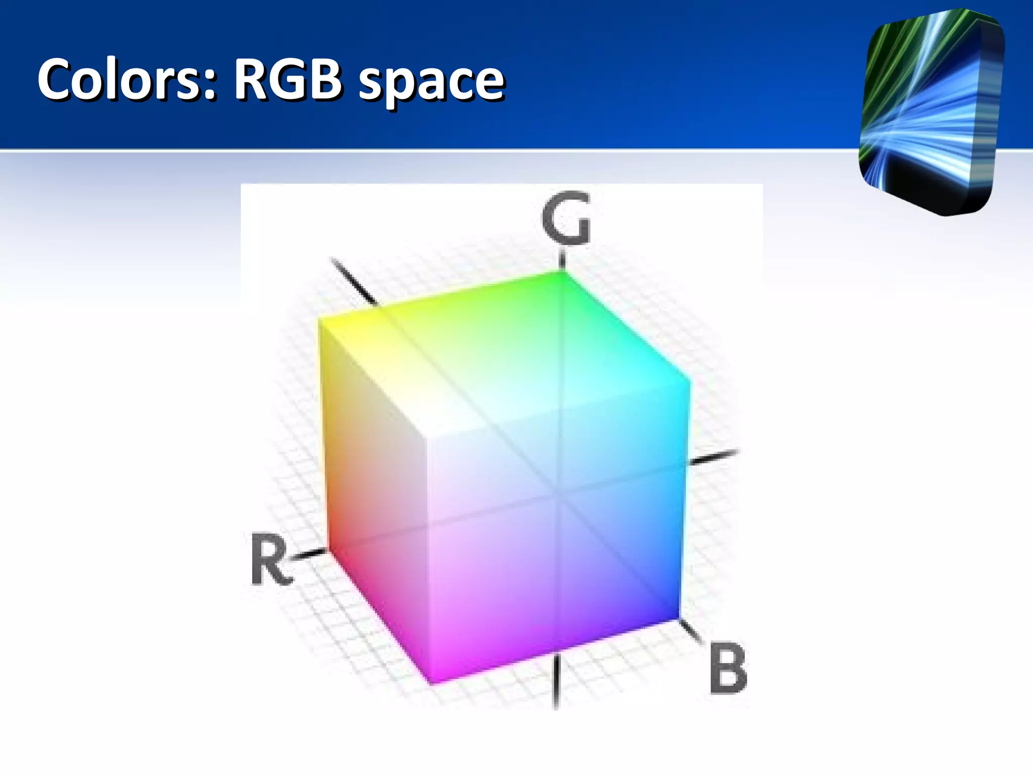 Colors: RGB spaceColors: RGB space
 