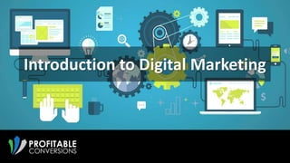 Introduction to Digital Marketing
 